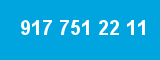 917 751 22 11